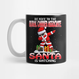 Be Nice To The Rural Carrier Associate Santa is Watching Mug